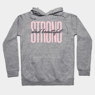 Strong & Beautiful Hoodie